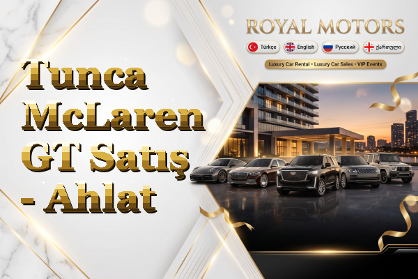 Tunca McLaren GT Satış - Ahlat