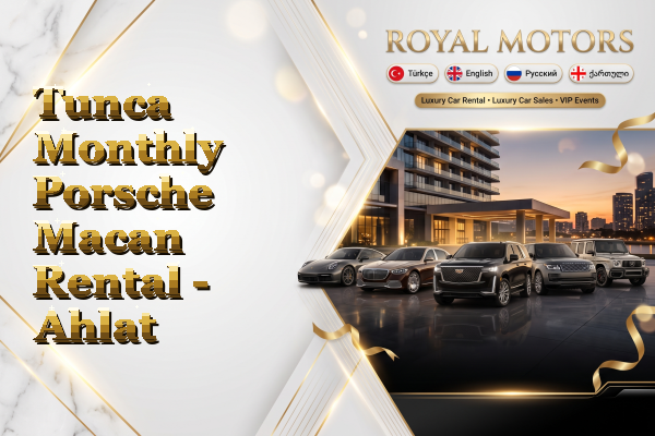 Tunca Monthly Porsche Macan Rental - Ahlat