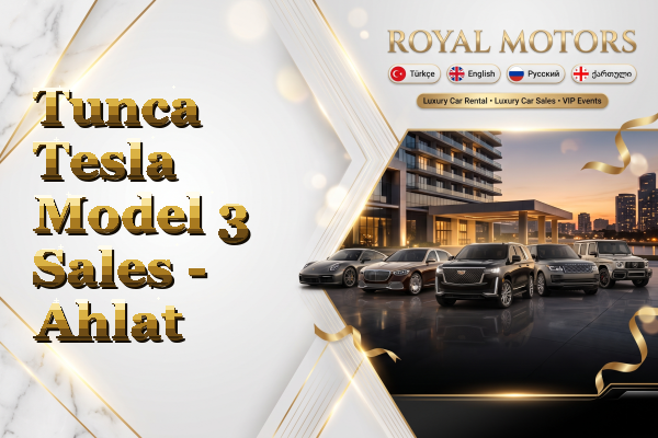 Tunca Tesla Model 3 Sales - Ahlat