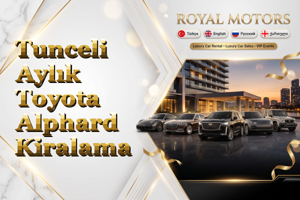 Tunceli Aylık Toyota Alphard Kiralama