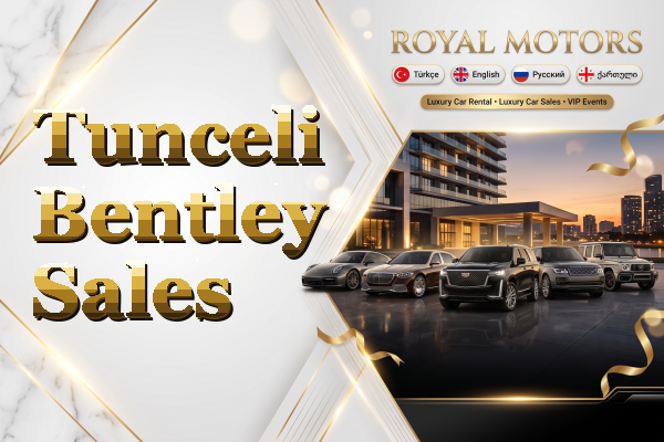 Tunceli Bentley Sales