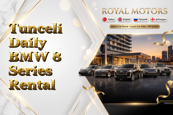 Tunceli Daily BMW 8 Series Rental