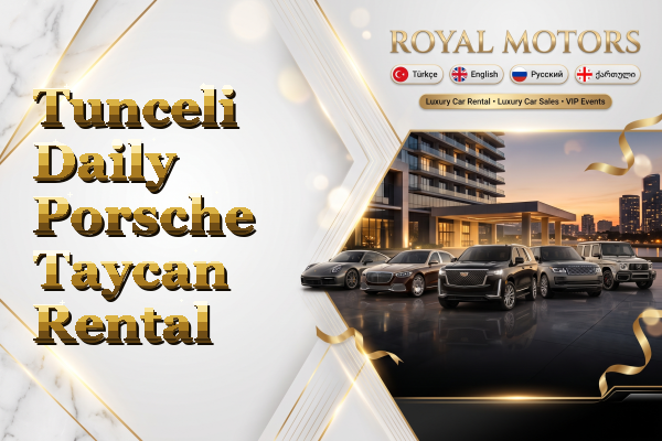 Tunceli Daily Porsche Taycan Rental