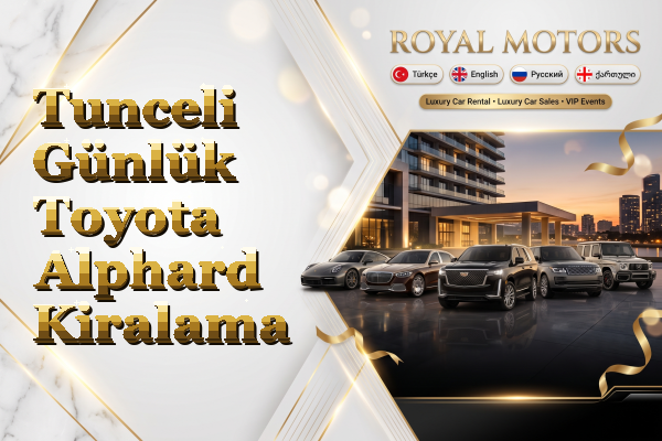 Tunceli Günlük Toyota Alphard Kiralama