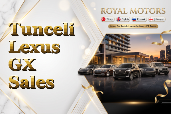 Tunceli Lexus GX Sales
