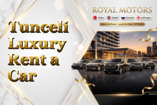 Tunceli Luxury Rent a Car