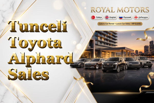 Tunceli Toyota Alphard Sales