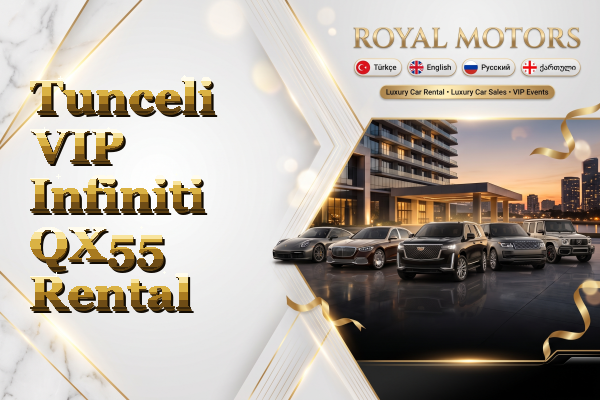 Tunceli VIP Infiniti QX55 Rental