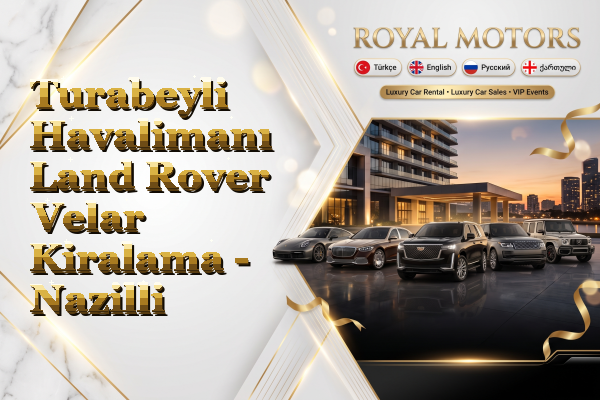 Turabeyli Havalimanı Land Rover Velar Kiralama - Nazilli