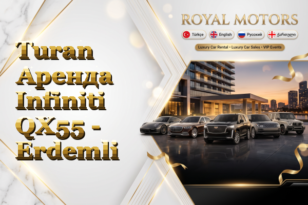 Turan Аренда Infiniti QX55 - Erdemli