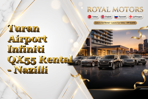 Turan Airport Infiniti QX55 Rental - Nazilli