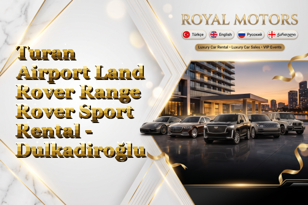 Turan Airport Land Rover Range Rover Sport Rental - Dulkadiroğlu