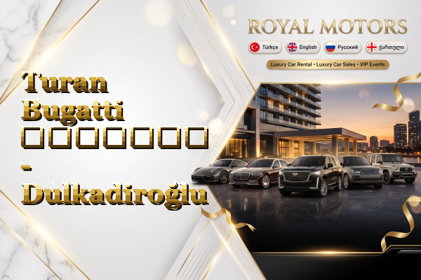 Turan Bugatti გაყიდვა - Dulkadiroğlu