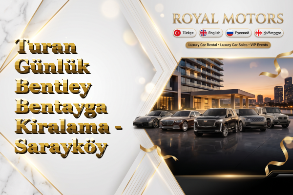 Turan Günlük Bentley Bentayga Kiralama - Sarayköy