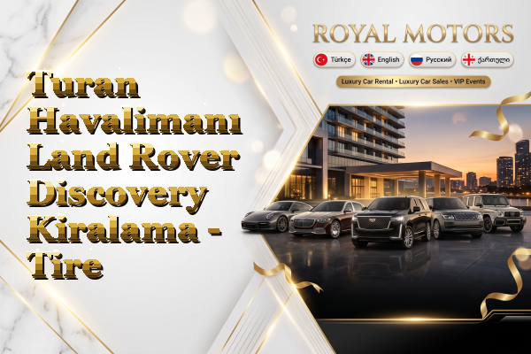Turan Havalimanı Land Rover Discovery Kiralama - Tire