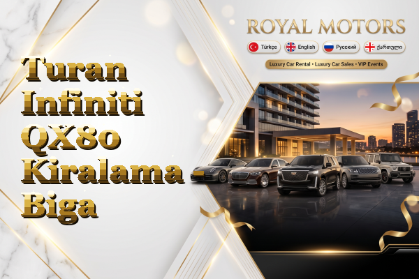 Turan Infiniti QX80 Kiralama - Biga