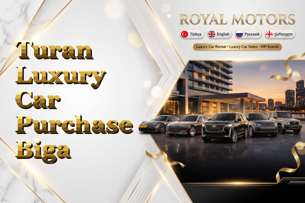 Turan Luxury Car Purchase - Biga