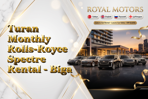 Turan Monthly Rolls-Royce Spectre Rental - Biga