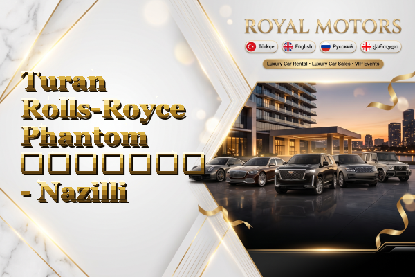 Turan Rolls-Royce Phantom გაყიდვა - Nazilli