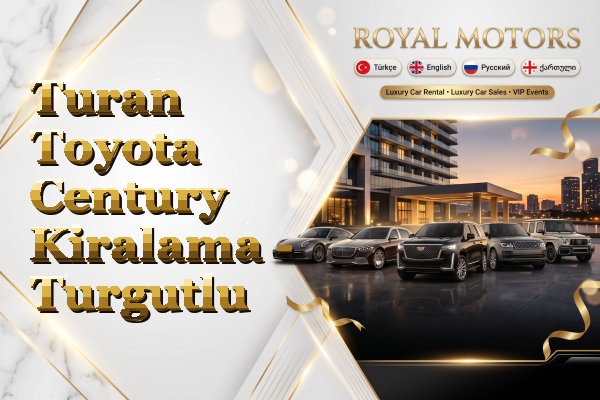 Turan Toyota Century Kiralama - Turgutlu