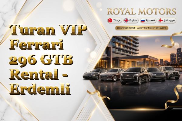 Turan VIP Ferrari 296 GTB Rental - Erdemli