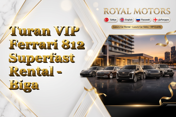 Turan VIP Ferrari 812 Superfast Rental - Biga