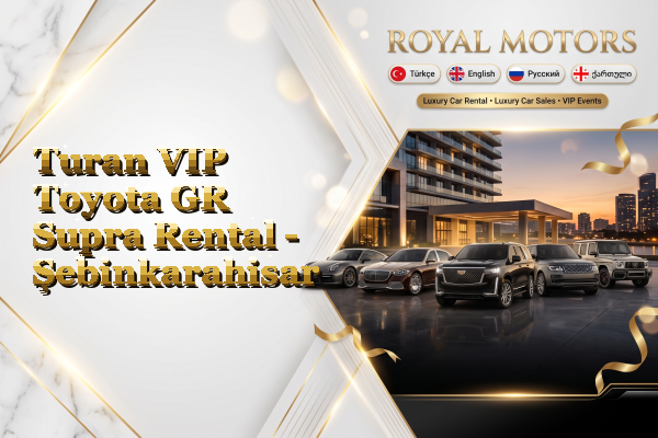 Turan VIP Toyota GR Supra Rental - Şebinkarahisar