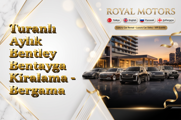 Turanlı Aylık Bentley Bentayga Kiralama - Bergama