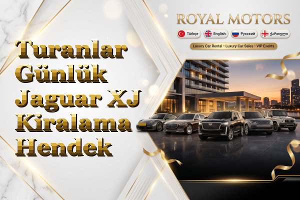 Turanlar Günlük Jaguar XJ Kiralama - Hendek