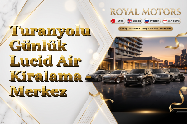 Turanyolu Günlük Lucid Air Kiralama - Merkez