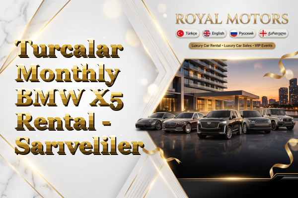 Turcalar Monthly BMW X5 Rental - Sarıveliler