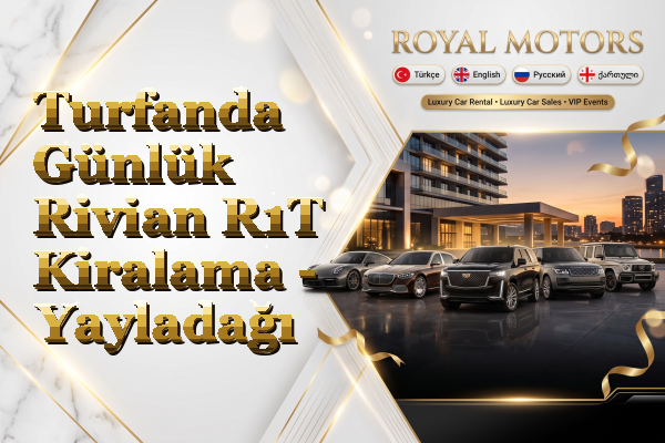 Turfanda Günlük Rivian R1T Kiralama - Yayladağı