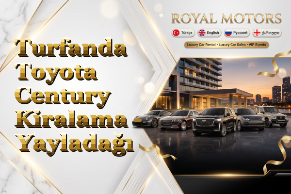 Turfanda Toyota Century Kiralama - Yayladağı