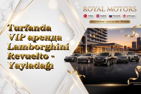 Turfanda VIP аренда Lamborghini Revuelto - Yayladağı