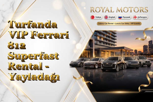 Turfanda VIP Ferrari 812 Superfast Rental - Yayladağı