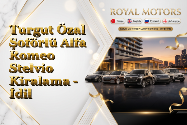 Turgut Özal Şoförlü Alfa Romeo Stelvio Kiralama - İdil