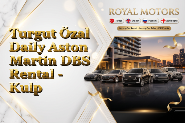 Turgut Özal Daily Aston Martin DBS Rental - Kulp