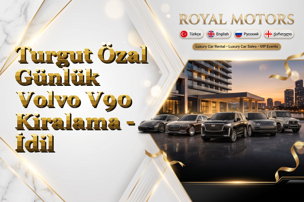 Turgut Özal Günlük Volvo V90 Kiralama - İdil