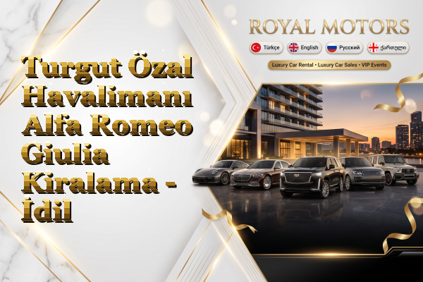 Turgut Özal Havalimanı Alfa Romeo Giulia Kiralama - İdil