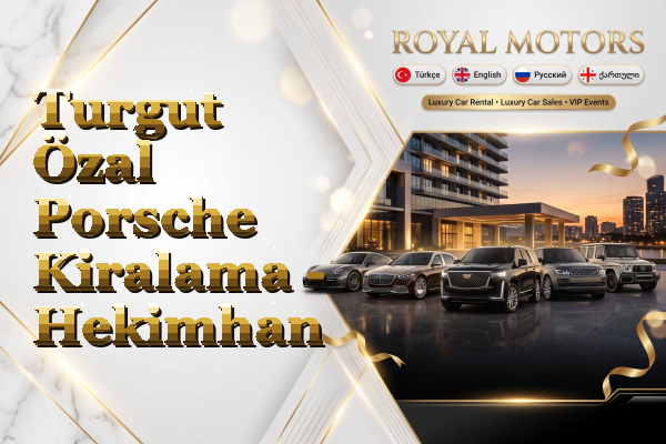 Turgut Özal Porsche Kiralama - Hekimhan