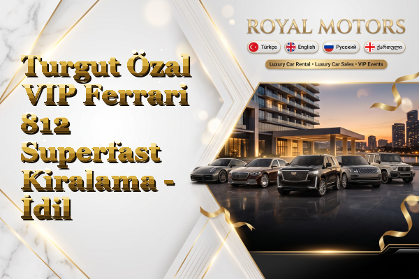 Turgut Özal VIP Ferrari 812 Superfast Kiralama - İdil
