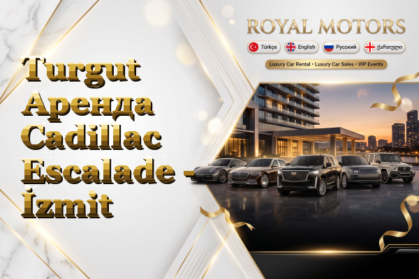 Turgut Аренда Cadillac Escalade - İzmit
