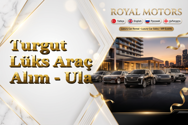 Turgut Lüks Araç Alım - Ula