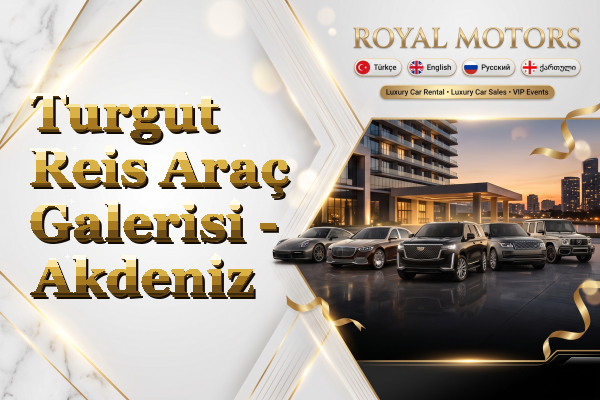 Turgut Reis Araç Galerisi - Akdeniz