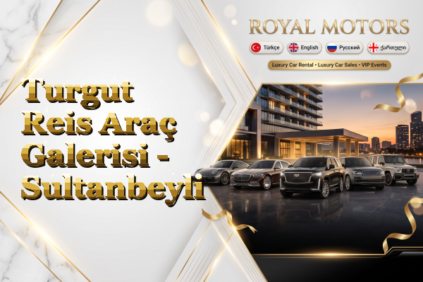 Turgut Reis Araç Galerisi - Sultanbeyli