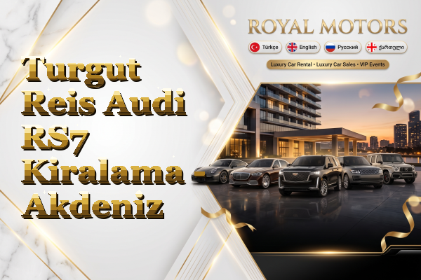 Turgut Reis Audi RS7 Kiralama - Akdeniz