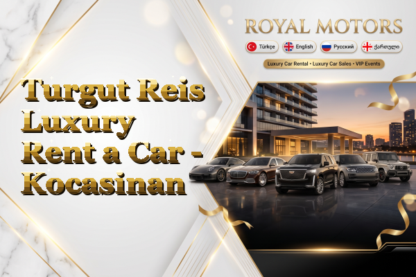 Turgut Reis Luxury Rent a Car - Kocasinan