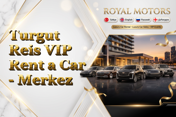 Turgut Reis VIP Rent a Car - Merkez