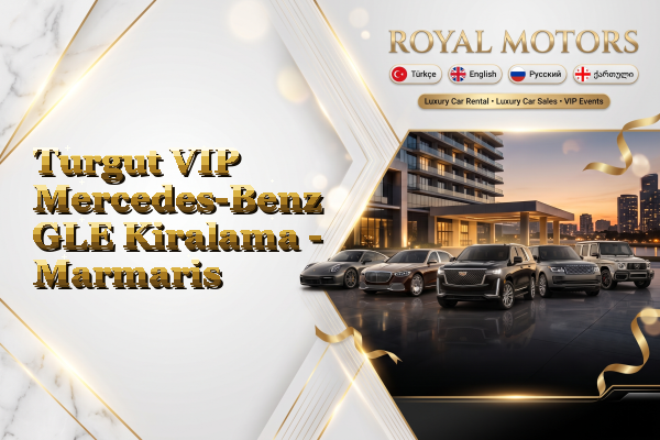 Turgut VIP Mercedes-Benz GLE Kiralama - Marmaris