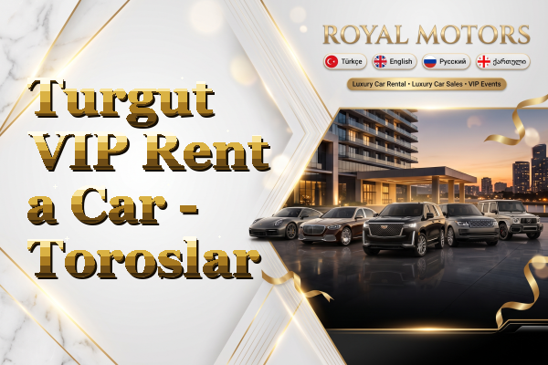 Turgut VIP Rent a Car - Toroslar
